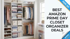 Best Amazon Prime Day Closet Organizer Deals
