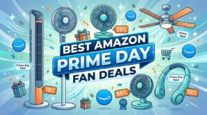 Best Amazon Prime Day Fan Deals