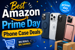 Best Amazon Prime Day Phone Case Deals
