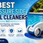 Best Pressure Side Pool Cleaners