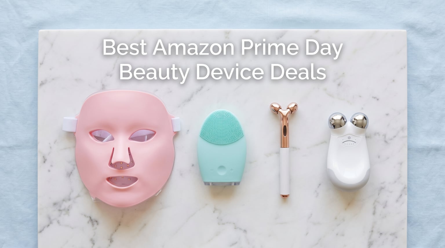 Best Amazon Prime Day Beauty Device Deals 2026