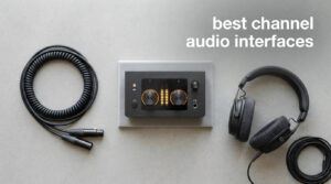 best 2 channel audio interfaces