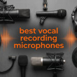 best vocal recording microphones