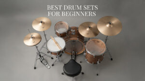 best drum sets for beginners