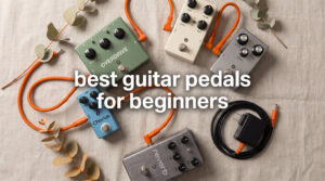 best guitar pedals for beginners