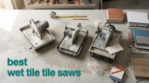 best wet tile saws